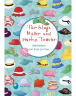 Für kluge Mütter und starke Töchter