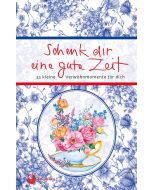 Schenk dir eine gute Zeit