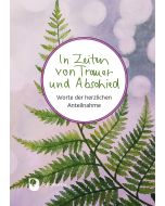 In Zeiten von Trauer und Abschied