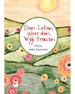 Dem Leben über den Weg trauen