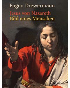 Jesus von Nazareth – Bild eines Menschen