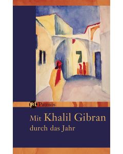 Mit Khalil Gibran durch das Jahr