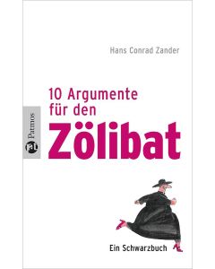 Zehn Argumente für den Zölibat