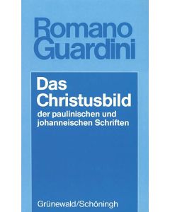 Das Christusbild der paulinischen und johanneischen Schriften