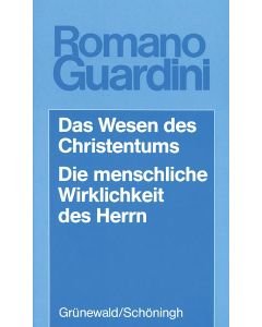 Das Wesen des Christentums / Die menschliche Wirklichkeit des Herrn