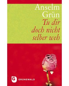 Tu dir doch nicht selber weh