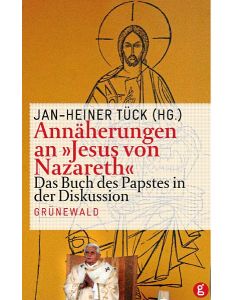 Annäherungen an »Jesus von Nazareth«