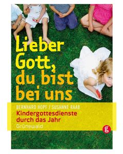 Lieber Gott, du bist bei uns