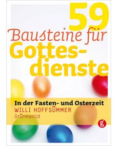 59 Bausteine für Gottesdienste in der Fasten- und Osterzeit