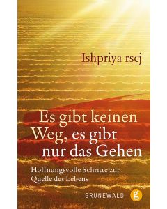 Es gibt keinen Weg, es gibt nur das Gehen