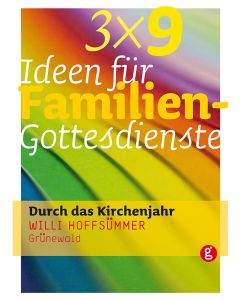 3 x 9 Ideen für Familiengottesdienste