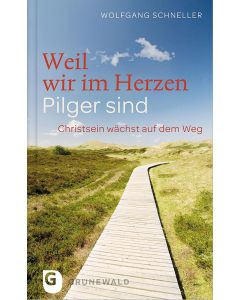 Weil wir im Herzen Pilger sind