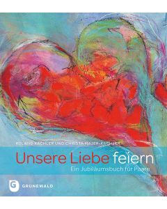 Unsere Liebe feiern