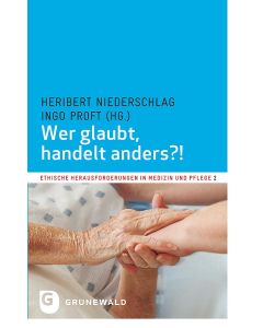 Wer glaubt, handelt anders?!