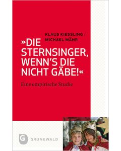 »Die Sternsinger, wenn's die nicht gäbe!«