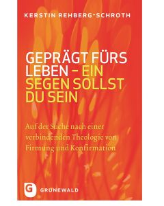 Geprägt fürs Leben – ein Segen sollst du sein