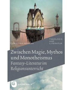 Zwischen Magie, Mythos und Monotheismus