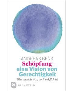 Schöpfung – eine Vision von Gerechtigkeit