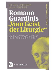 Romano Guardinis »Vom Geist der Liturgie«