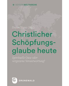 Christlicher Schöpfungsglaube heute