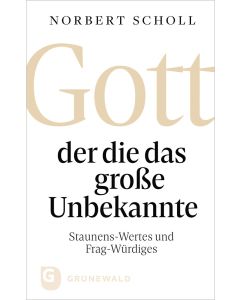 Gott - der die das große Unbekannte