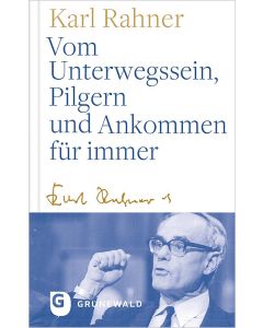 Vom Unterwegssein, Pilgern und Ankommen für immer