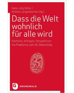 Dass die Welt wohnlich für alle wird