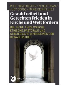 Gewaltfreiheit und Gerechten Frieden in Kirche und Welt fördern