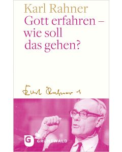 Gott erfahren – wie soll das gehen?