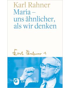 Maria – uns ähnlicher, als wir denken