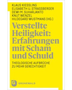 Verstellte Heiligkeit: Erfahrungen mit Scham und Schuld