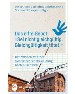 Das elfte Gebot: »Sei nicht gleichgültig. Gleichgültigkeit tötet.«