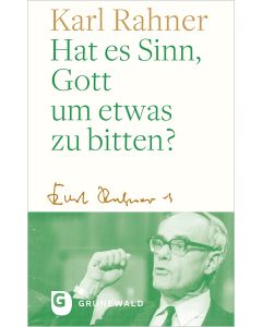 Hat es Sinn, Gott um etwas zu bitten?