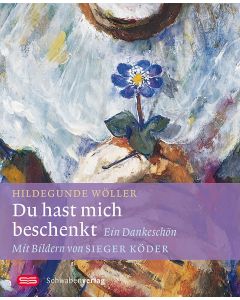 Du hast mich beschenkt