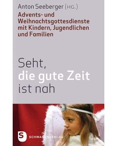 Seht, die gute Zeit ist nah!