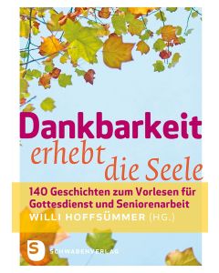 Dankbarkeit erhebt die Seele