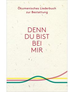 Denn du bist bei mir