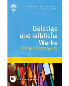 Geistige und leibliche Werke der Barmherzigkeit