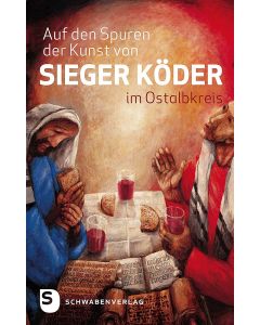 Auf den Spuren der Kunst von Sieger Köder im Ostalbkreis