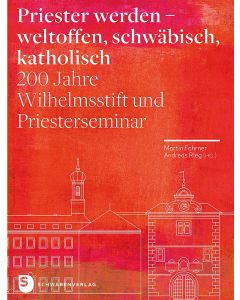 Priester werden – weltoffen, schwäbisch, katholisch