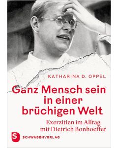 Ganz Mensch sein in einer brüchigen Welt