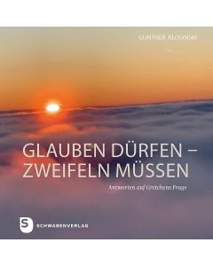 glauben dürfen – zweifeln müssen