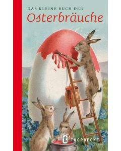 Das kleine Buch der Osterbräuche