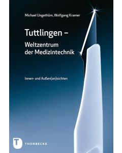 Tuttlingen – Weltzentrum der Medizintechnik