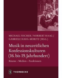 Musik in neuzeitlichen Konfessionskulturen (16.–19. Jahrhundert)
