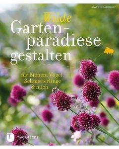 Wilde Gartenparadiese gestalten