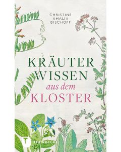 Kräuterwissen aus dem Kloster