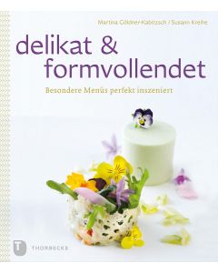 delikat & formvollendet