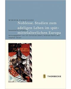 Noblesse. Studien zum adeligen Leben im spätmittelalterlichen Europa