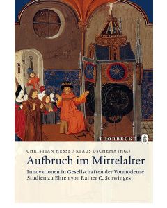 Aufbruch im Mittelalter – Innovationen in Gesellschaften der Vormoderne